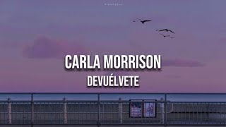 CARLA MORRISON - DEVUÉLVETE (Letra/Lyrics)