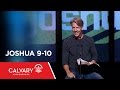 Joshua 9-10 - Skip Heitzig