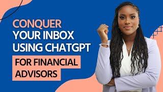 Simplify Your Life as a Financial Advisor  Conquer Your Inbox using ChatGPT