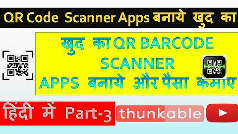 How To Make QR Code & Barcode Scanner Apps in Hindi Thunkable
