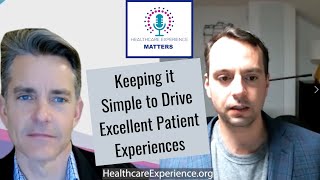 Keeping it Simple to Drive Excellent Patient Experience