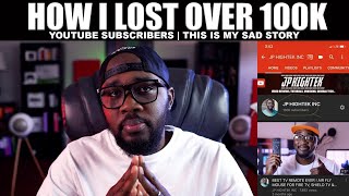 🔴How I Lost over 100K Youtube Subscribers
