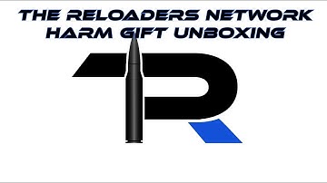 The Reloaders Network Harm Gift Unboxing