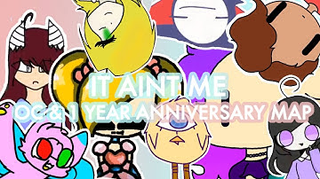 IT AINT ME | COMPLETE OC & 1 YEAR ANNIVERSARY MAP