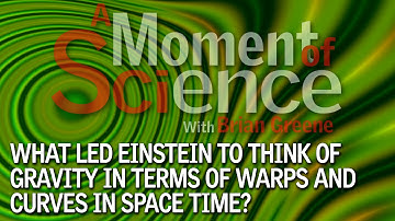 What led Einstein to think of gravity in terms of warps and curves in space time?