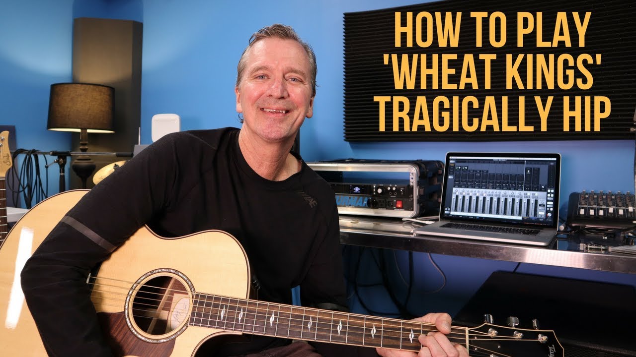 How to play 'Wheat Kings' by The Tragically Hip.