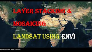 How to stack and mosaic Landsat images using ENVI Wealth