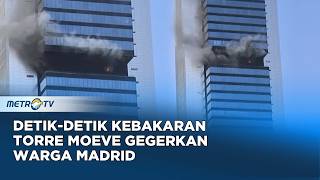 Kebakaran Hebat Landa Gedung Pencakar Langit Torre Moeve Madrid