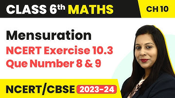 NCERT Exercise 10.3 : Question 8 and 9 - Mensuration | Class 6 Maths