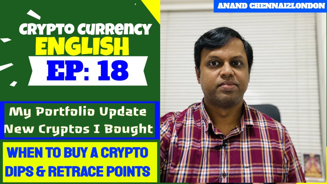 EP18 - Crypto Currency ENGLISH | Portfolio Update | New Crypto I Bought |  How to Decide & Buy Dips
