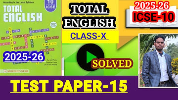 Icse10 total english solution 2025-26 | Solved TEST PAPER-15 | TEST PAPER-15 SOLUTIONS 🔥