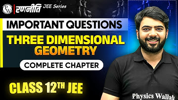 रणनीति 2025: Three Dimensional Geometry | IMPORTANT QUESTIONS⚡️| Class 12th JEE