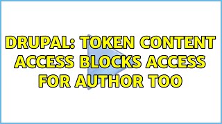 Drupal: Token Content Access blocks access for author too
