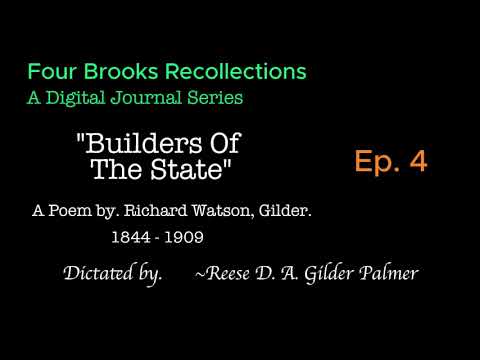 Reese Gilder Palmer Reads "Builders of the State" by Richard Watson Gilder