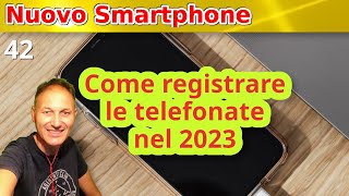 42 (2023) Come registrare le chiamate con lo smartphone | Daniele Castelletti | AssMaggiolina screenshot 4