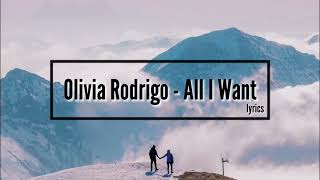 Olivia Rodrigo - All I Want #lyrics