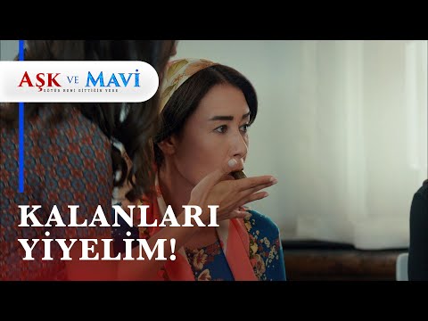 Hasibe ve Safiye kalan yemeklerin keyfini çıkardı -  Aşk ve Mavi 39. Bölüm