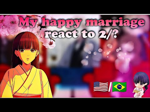 My Happy Marriage react to part 2/? 🇧🇷/🇺🇸