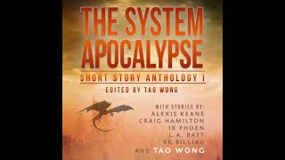 System Apocalypse Short Story Anthology 1: A LitRPG post-apocalyptic fantasy and science fiction