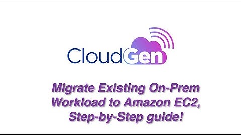 Migrate Existing On-Prem Workload to Amazon EC2, Step-by-Step guide!