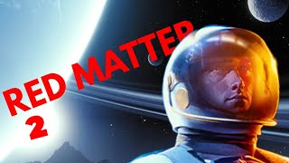 Now I Have a laser gun | Red Matter 2 pt 3