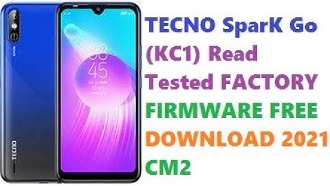 TECNO SparK Go (KC1) Read Tested FACTORY FIRMWARE FREE DOWNLOAD 2021 CM2