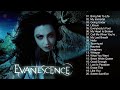 E V A N E S C E N C E Greatest Hits Full Album   Best Songs Of E V A N E S C E N C E Playlist 202