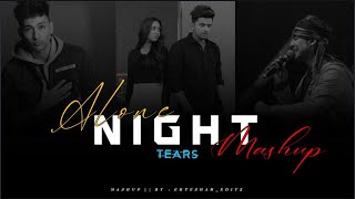 Alone Night Tears Mashup - Lonely Inside || Love Mashup - Chillout Emotional Song Mix Lofi Mashup