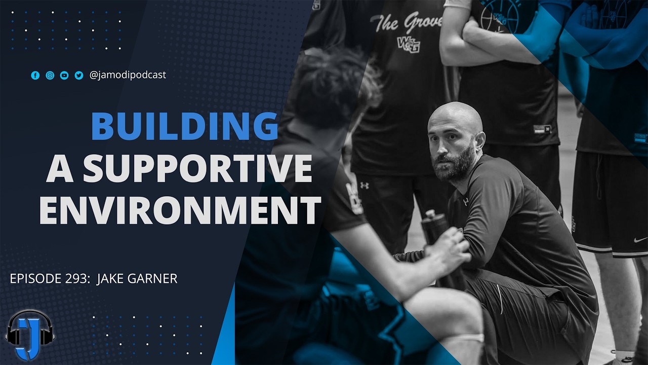 Building A Supportive Environment | Jake Garner