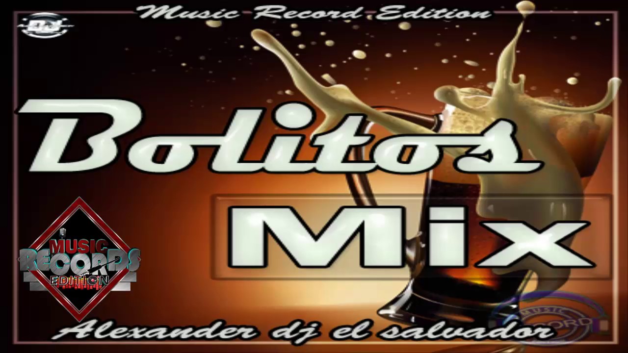 Bolitos-Mix-Alexander-dj-el-salvador-Music-Record-Edition