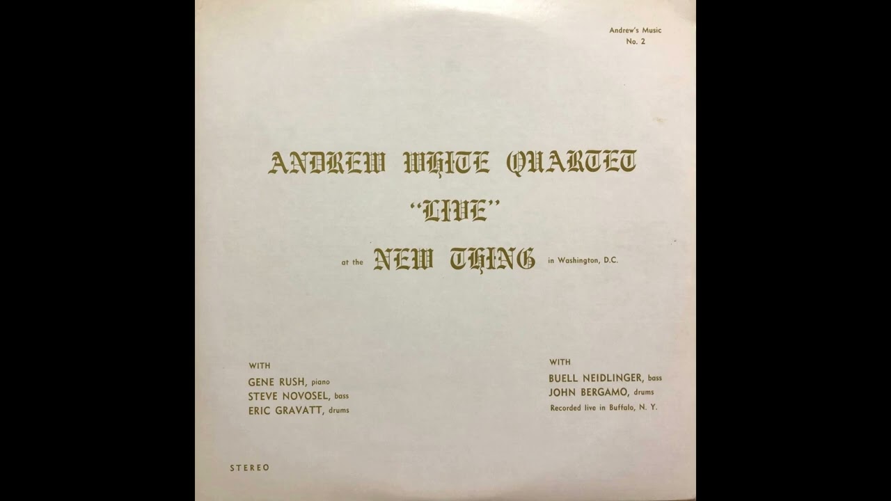 Andrew White Quartet - "Live" At The New Thing In Washington, D.C. (Full Album)