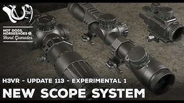 H3VR Early Access Update 113e1 - New Scope Systems!!