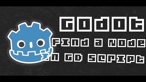 How to find a node in GD script | Godot 3.2