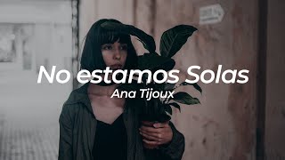 No Estamos Solas - Ana Tijoux | La Jauría | Letra