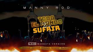 Manny Rod - Todo El Mundo Va A Sufrir (crossover)