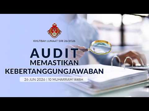[LIVE] Khutbah Jumaat [AUDIT MEMASTIKAN KEBERTANGGUNGJAWABAN]