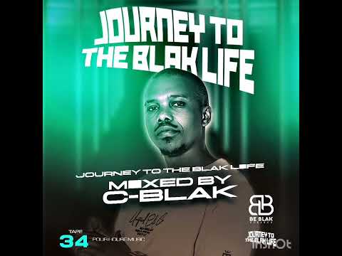 Journey To The Blak Life 034 Mixed By C-Blak