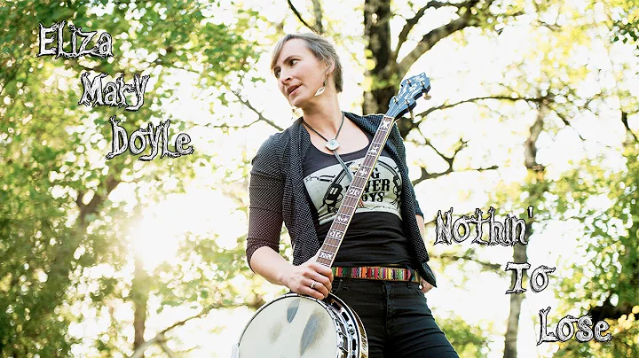 Eliza Mary Doyle - Nothin' To Lose [Official Music...