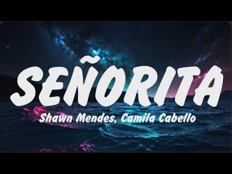 Shawn Mendes, Camila Cabello Señorita Letra (Lyrics),Sia, Unstoppable,Taylor Swift, Enchanted, Adele