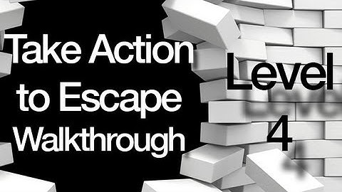 Take Action to Escape Walkthrough Level 4