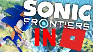 I made SONIC FRONTIERS in ROBLOX
