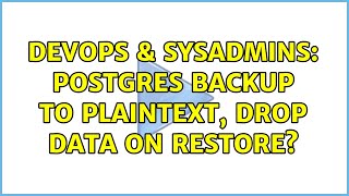 Famous DevOps & SysAdmins: Postgres backup to plaintext, drop data on restore? (2 Solutions!!) Net Worth