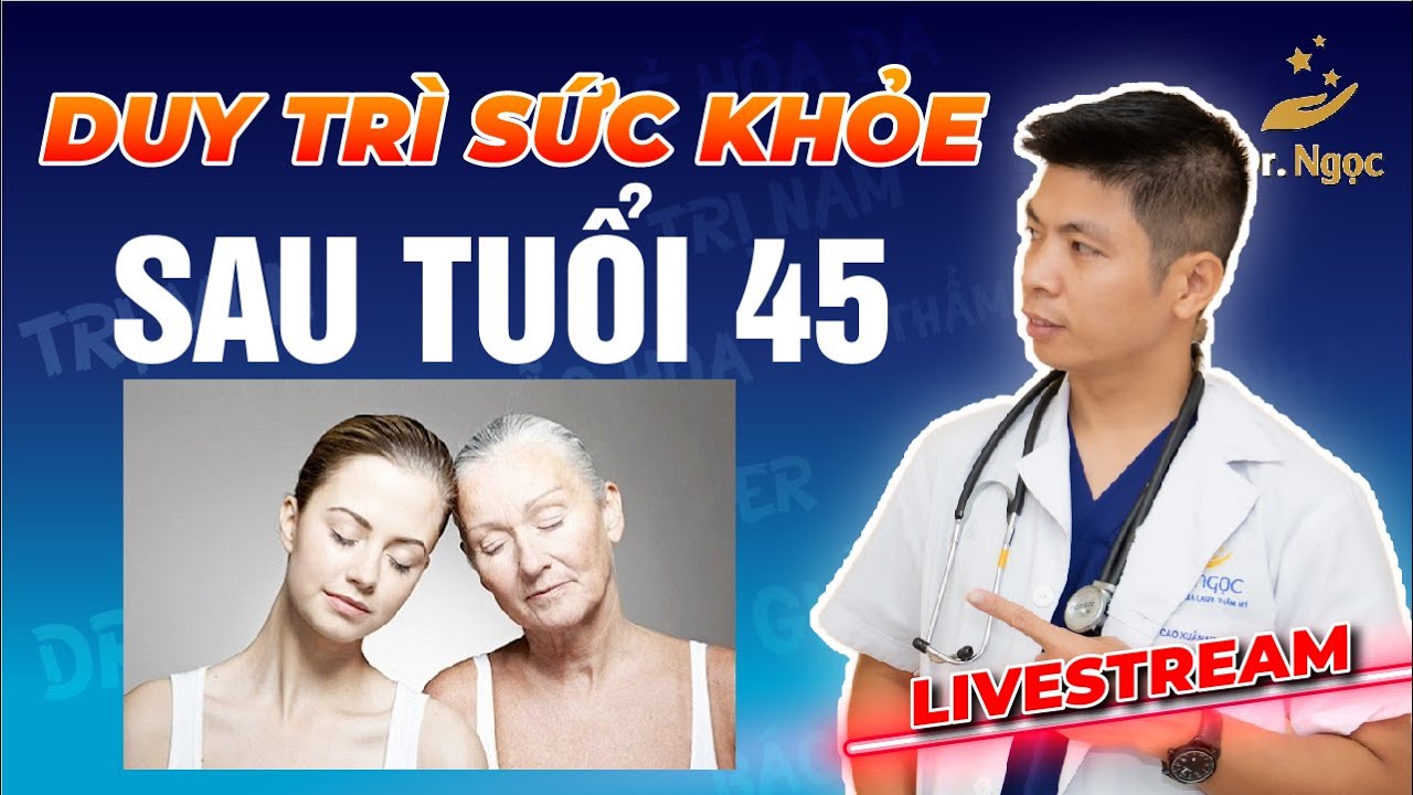 Thay Đổi Phụ Nữ Sau Tuổi 45 Và Làm Thế Nào Để Duy Trì Sức Khoẻ