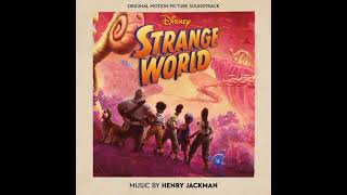 Disney Strange World Soundtrack | Voyage to the Heart – Henry Jackman | Original Motion Picture |