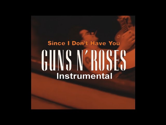 Guns N' Roses: Since I Don't Have You Instrumental class=