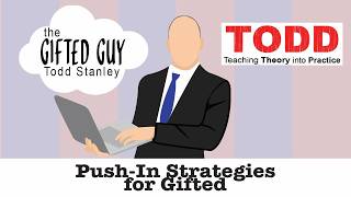 Todd Talks - Push-In Strategies for Gifted
