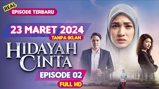 Download lagu HIDAYAH CINTA HARI INI 23 MARET FULL 2024 EPISODE 2 NO IKLAN SAMPAI BERSAMBUNG (FULL HD)