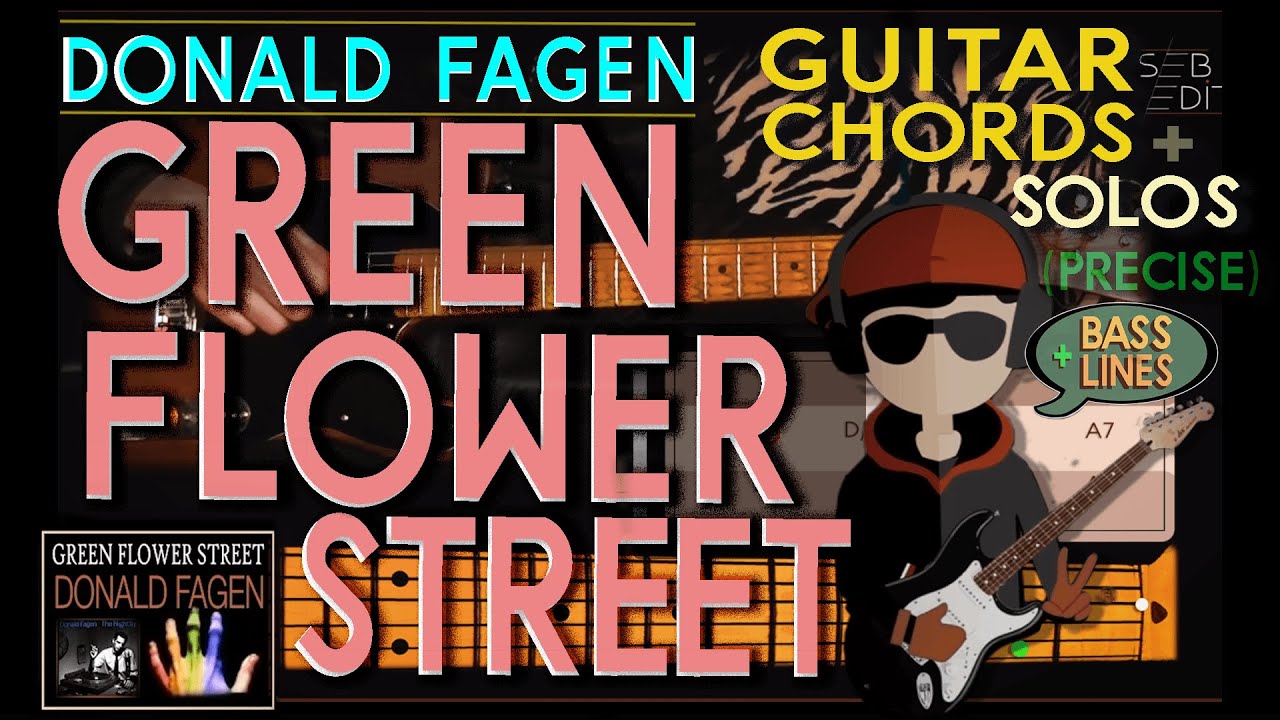 GREEN FLOWER STREET Play DONALD FAGEN GUITAR CHORDS LYRICS + BASS LINES