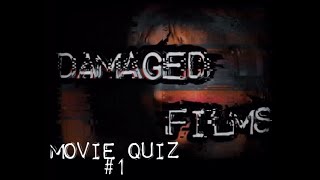Damaged.Films Movie Quiz #1