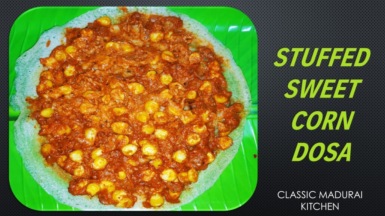 Stuffed Sweet corn Dosa Corn Masala Dosa Sweet corn dosa recipe in tamil YouTube